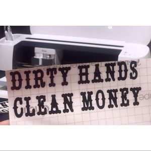 Dirty Hands Clean Money vinyl decal